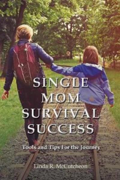 Cover for Linda R McCutcheon · Single Mom Survival Success (Paperback Book) (2017)