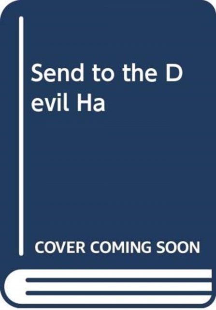 Cover for James Long · Send to the Devil Ha (Hardcover Book) (2025)
