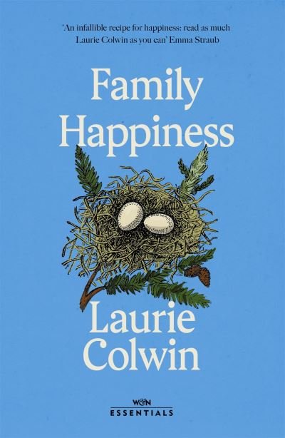Family Happiness - W&N Essentials - Laurie Colwin - Livres - Orion Publishing Co - 9781474615952 - 14 novembre 2024