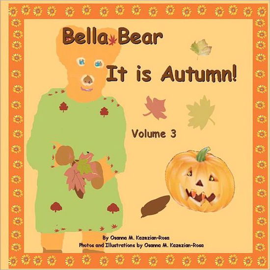 Cover for Osanna Kazezian Rosa · Bella Bear, It is Autumn (Paperback Book) (2012)