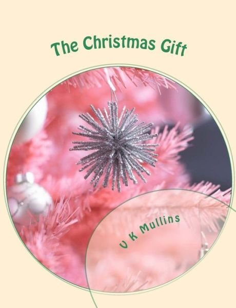 Cover for V K Mullins · The Christmas Gift (Paperback Book) (2012)