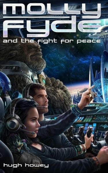 Cover for Hugh Howey · Molly Fyde and the Fight for Peace (Book 4) (Paperback Book) (2013)