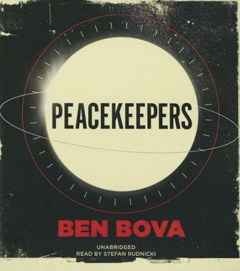 Peacekeepers - Ben Bova - Music - Blackstone Audiobooks - 9781481503952 - February 1, 2015