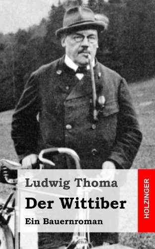 Cover for Ludwig Thoma · Der Wittiber: Ein Bauernroman (Taschenbuch) [German edition] (2013)