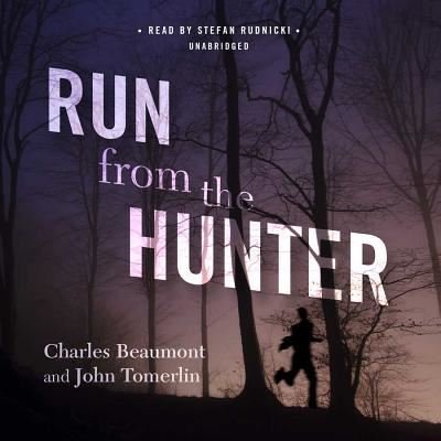 Cover for Charles Beaumont · Run from the Hunter Lib/E (CD) (2014)