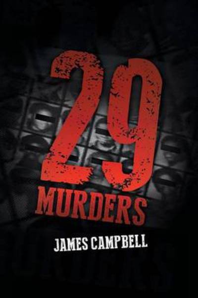 29 Murders - James Campbell - Libros - Xlibris Corporation - 9781483666952 - 27 de agosto de 2013