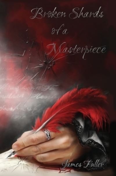 Cover for James Fuller · Broken Shards of a Masterpiece (Paperback Book) (2013)