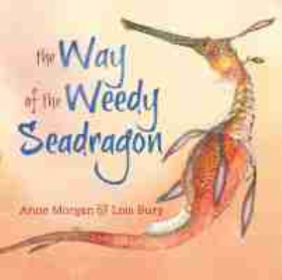 Cover for Anne Morgan · The Way of the Weedy Seadragon (Hardcover Book) (2021)