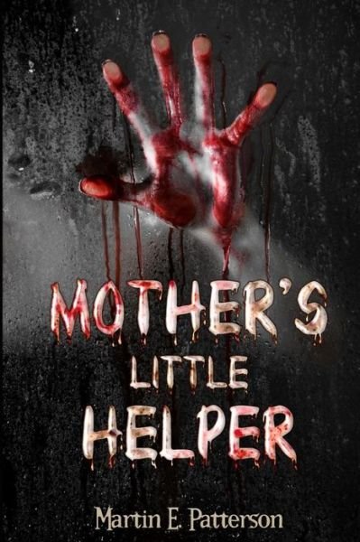 Martin E Patterson · Mother's Little Helper (Paperback Book) (2013)