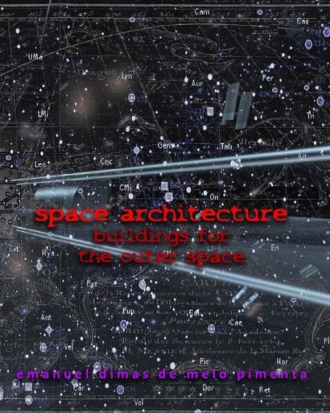 Cover for Emanuel Dimas De Melo Pimenta · Space Architecture: Buildings for the Outer Space (Paperback Bog) (2013)