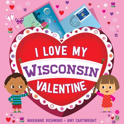 Cover for Marianne Richmond · I Love My Wisconsin Valentine (Board book) (2017)