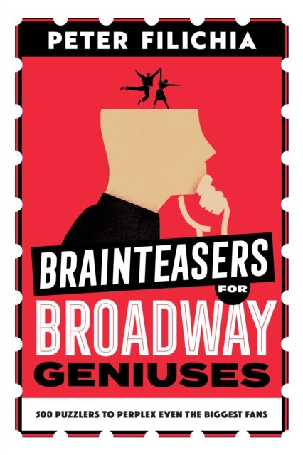 Cover for Peter Filichia · Brainteasers for Broadway Geniuses: 500 Puzzlers to Perplex Even the Biggest Fans (Paperback Book) (2023)