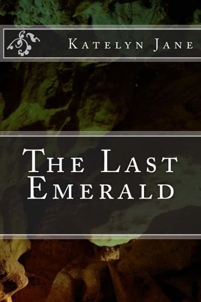 Cover for Katelyn Jane · The Last Emerald (Pocketbok) (2013)