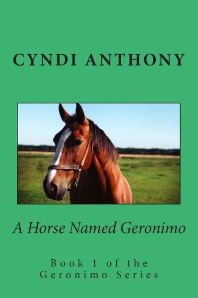 Cover for Cyndi C Anthony · A Horse Named Geronimo: the Great Escape (Pocketbok) (2013)