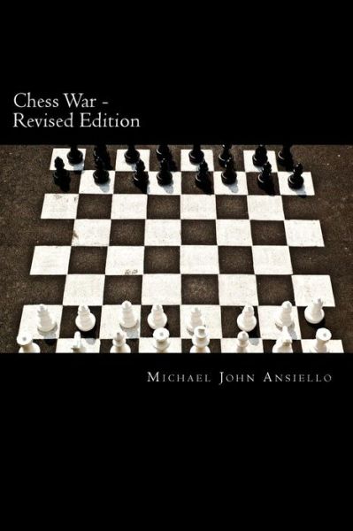 Cover for Michael John Ansiello · Chess War - Revised Edition: Military Diplomacy and Military Action (Paperback Book) (2014)