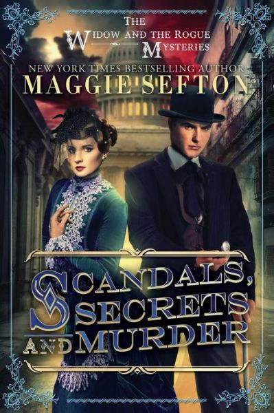 Cover for Maggie Sefton · Scandals, Secrets, and Murder: the Widow and the Rogue Mysteries (Paperback Book) (2014)