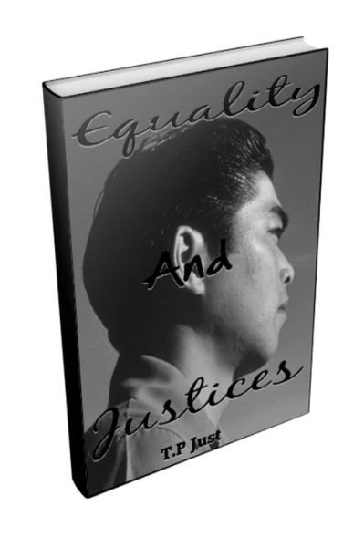 Equality and Justices - T P Just - Books - Createspace - 9781499270952 - March 25, 2014