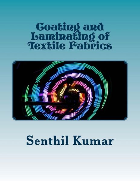 Cover for Senthil Kumar · Coating and Laminating of Textile Fabrics (Paperback Bog) (2014)