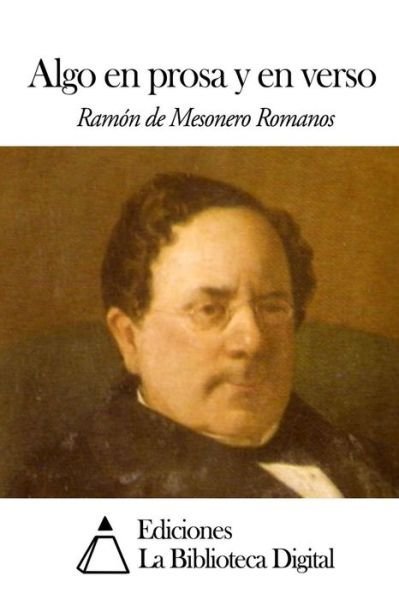 Cover for Ramon De Mesonero Romanos · Algo en Prosa Y en Verso (Paperback Book) (2014)