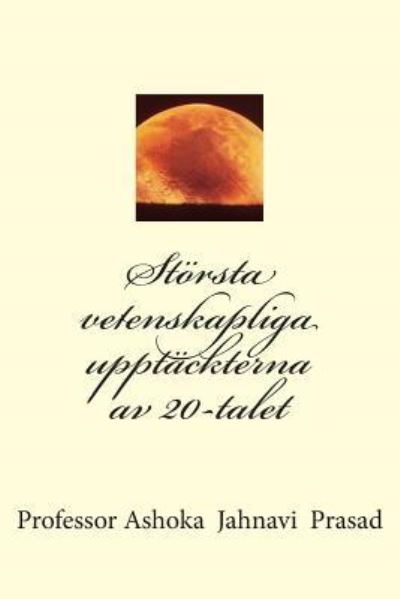 Cover for Ashoka Jahnavi Prasad · St rsta vetenskapliga uppt ckterna av 20-talet (Paperback Book) (2014)