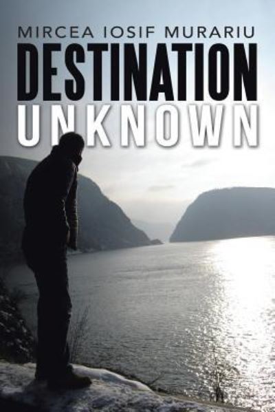 Cover for Mircea Iosif Murariu · Destination Unknown (Paperback Book) (2017)