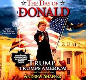 Cover for Andrew Shaffer · The Day of the Donald Lib/E (CD) (2016)