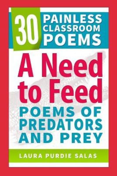 Cover for Laura Purdie Salas · A Need to Feed: Poems of Predators and Prey (Paperback Book) (2014)