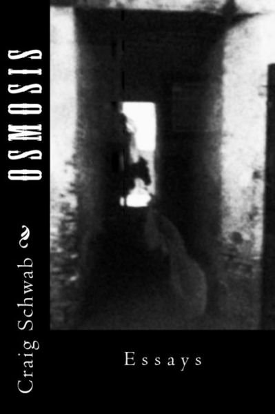 Cover for Craig Schwab · Osmosis: Essays (Paperback Book) (2015)