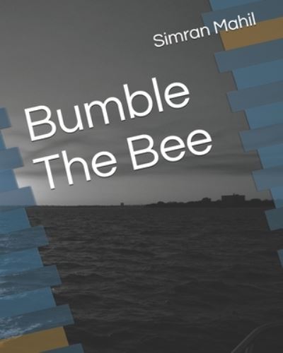 Cover for Simran Mahil · Bumble The Bee (Paperback Book) (2015)