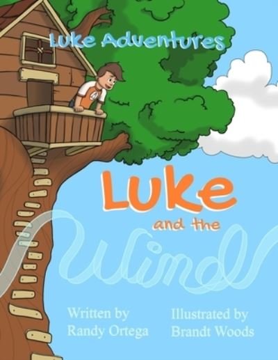 Cover for Ortega Randy L Ortega · Luke Adventures: Luke and the Wind (Paperback Bog) (2016)