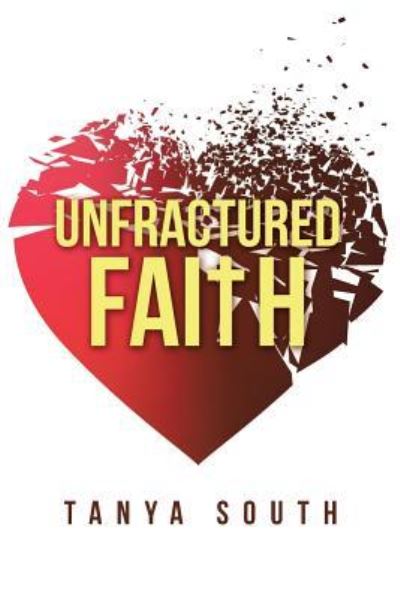 Cover for Tanya South · Unfractured Faith (Pocketbok) (2016)