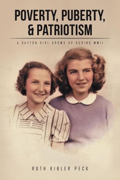 Cover for Ruth Kibler Peck · Poverty, Puberty, &amp; Patriotism (Paperback Book) (2016)