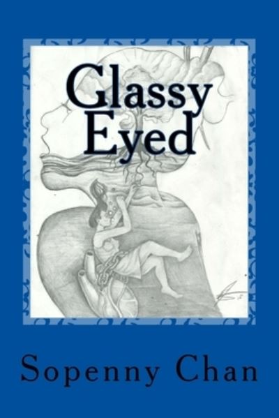 Cover for Sopenny Chan · Glassy Eyed (Paperback Book) (2015)