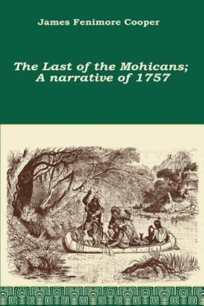 Cover for James Fenimore Cooper · The Last of the Mohicans; A narrative of 1757 (Pocketbok) (2015)