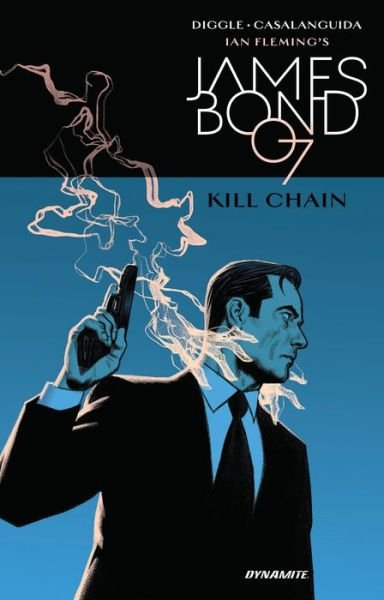 James Bond: Kill Chain HC - Andy Diggle - Books - Dynamite Entertainment - 9781524105952 - April 24, 2018