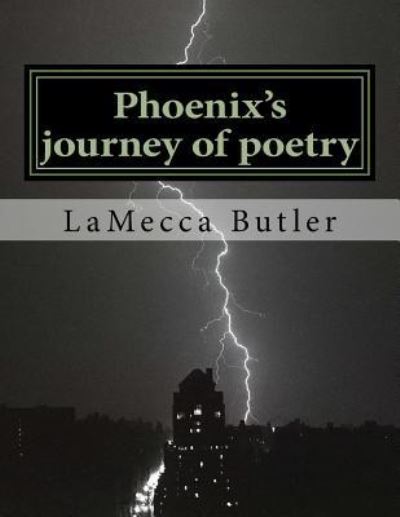 Cover for LaMecca R Butler · Phoenix's journey of poetry (Paperback Book) (2016)