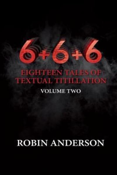 Mr Robin Anderson · 6+6+6 Eighteen Tales of Textual Titillation (Paperback Book) (2016)
