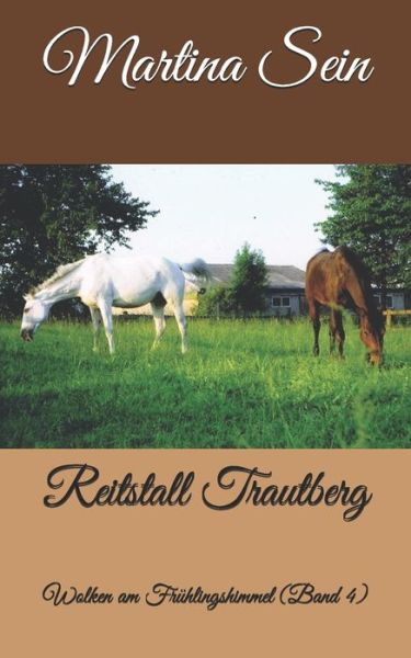 Reitstall Trautberg - Martina Sein - Books - Createspace Independent Publishing Platf - 9781533510952 - May 29, 2016