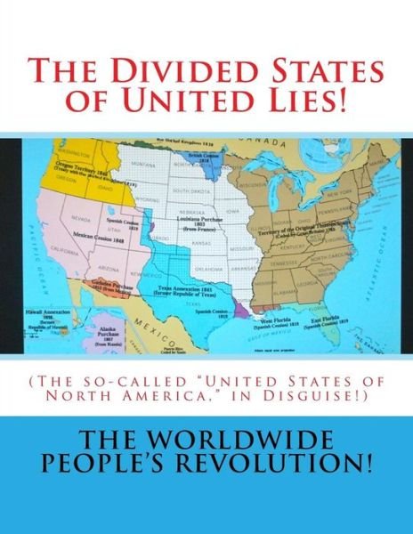 The Divided States of United Lies! - Worldwide People's Revolution! - Bøker - Createspace Independent Publishing Platf - 9781536816952 - 30. juli 2016