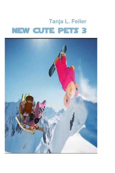 Cover for Tanja L Feiler F · New Cute Pets 3 (Paperback Book) (2016)