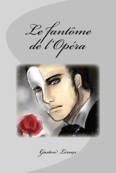Cover for Gaston Leroux · Le Fant me de l'Op ra (Paperback Bog) (2016)