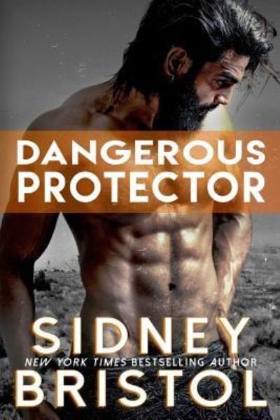 Cover for Sidney Bristol · Dangerous Protector (Paperback Book) (2016)