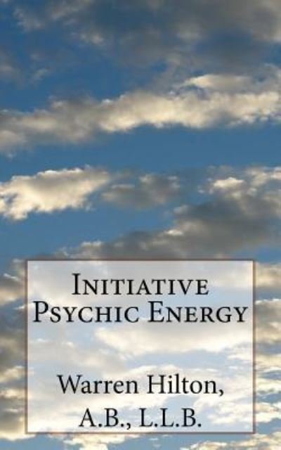 Cover for Warren Hilton a B · Initiative Psychic Energy (Paperback Book) (2016)