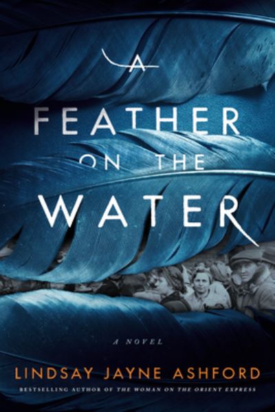 Cover for Lindsay Jayne Ashford · A Feather on the Water: A Novel (Taschenbuch) (2022)