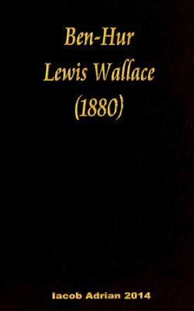 Cover for Iacob Adrian · Ben-Hur Lewis Wallace (1880) (Paperback Bog) (2017)