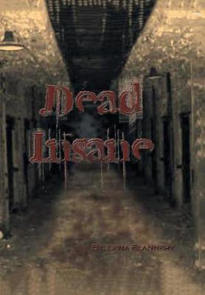 Cover for Lena Flannery · Dead Insane (Hardcover Book) (2018)