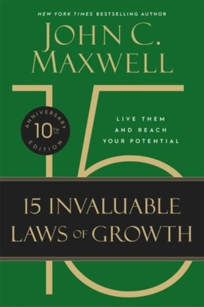15 Invaluable Laws of Growth - John C. Maxwell - Kirjat - Center Street - 9781546000952 - tiistai 19. huhtikuuta 2022