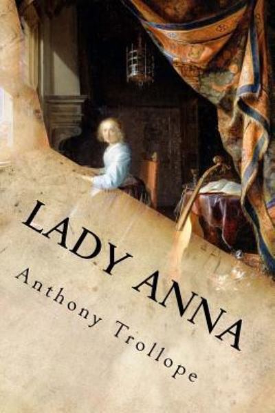 Lady Anna - Anthony Trollope - Books - Createspace Independent Publishing Platf - 9781548080952 - June 12, 2017