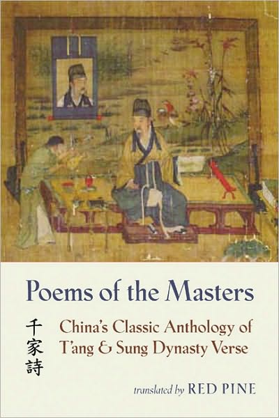 Poems of the Masters: China's Classic Anthology of T'ang and Sung Dynasty Verse - Red Pine - Książki - Copper Canyon Press,U.S. - 9781556591952 - 16 października 2003