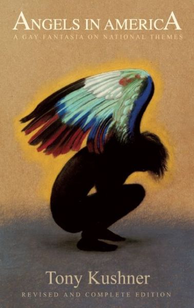 Angels in America: a Gay Fantasia on National Themes: Revised and Complete Edition - Tony Kushner - Books - Theatre Communications Group - 9781559363952 - January 7, 2014